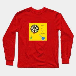You are my target Long Sleeve T-Shirt